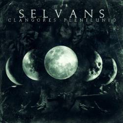 Selvans : Clangores Plenilunio